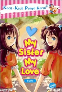Image of My sister my love : kerinduan seorang adik