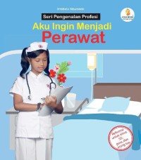 Image of Aku ingin menjadi : perawat