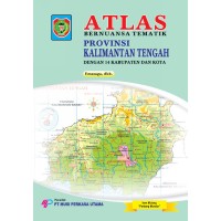 Image of Atlas bernuansa tematik : provinsi kalimantan tengah dengan 14 kabupaten dan kota