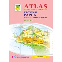 Image of Atlas bernuansa tematik : provinsi papua dengan 21 kabupaten dan kota