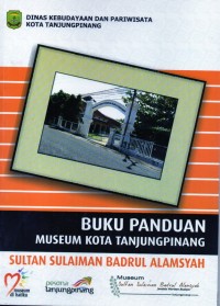 Image of Buku panduan museum kota tanjungpinang : sultan sulaiman badrul alamsyah