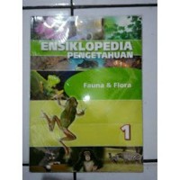 Image of Ensiklopedia pengetahuan 1 : flora dan fauna