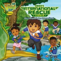 Image of Go, diego, go! diego's international rescue league = misi penyelamatan internasional