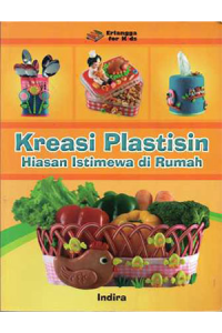 Image of Kreasi plastisin : hiasan istimewa di rumah