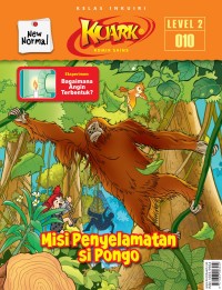 Image of Kuark new normal tahun 17 level 2 edisi 010 : misi penyelamatan si pongo 2021