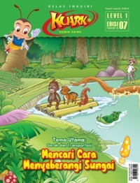 Image of Kuark tahun 16 level 1 edisi 07 2020 : mencari cara menyeberangi sungai