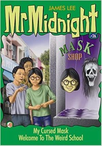 Image of Mr. Midnight : the curse mask welcome to the weird school