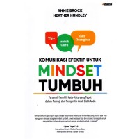Image of Komunikasi efektif untuk mindset tumbuh : terampil memilih kata-kata yang tepat dalam memuji dan mengkritik anak didik anda