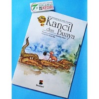 Image of Seri dongeng klasik si kancil : kancil dan buaya