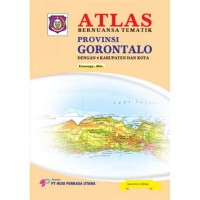 Image of Atlas bernuansa tematik : provinsi gorontalo dengan 6 kabupaten dan kota