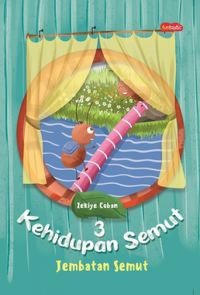 Image of Kehidupan semut 3 : jembatan semut