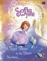 Image of Sofia the first : a royal mouse in the house = tikus istana